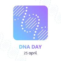 National DNA Day is April 25. Poster, banner with a picture of a DNA double helix and text. Flat vector illustration