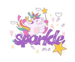 Lettering design with cute unicorn cartoon fantasy character, flat vector illustration isolated on white background. Magic unicorn and motivation phrase for textile prints and chrildren cloth.