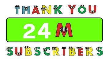 Thank you 24 million subscribers social sites post. Thank you followers congratulation cartoon alphabet animation video. video