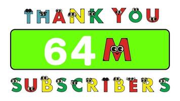 Thank you 64 million subscribers social sites post. Thank you followers congratulation cartoon alphabet animation video. video