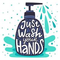 Wash your hands lettering. Soap dispenser with coronavirus disease prevention lettering quote, just wash your hands vector illustration