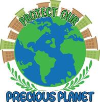 Protect Our Precious Planet vector