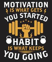 Motivation is what gets you started fitness graphic design vector