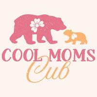 Cool moms cub graphic design for mothers day vector