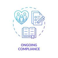 Ongoing compliance blue gradient concept icon. Filling reports. Legal obligations. Steps to start NGO. Round shape line illustration. Abstract idea. Graphic design. Easy to use in article vector