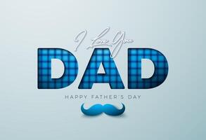 Happy Father's Day Greeting Card Design with Mustache on Light Background. Vector Celebration Illustration with Checkered Pattern I Love You Dad Lettering. Template for Banner, Flyer or Poster.