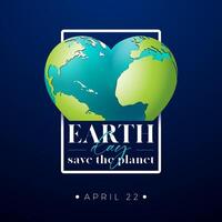 Earth Day Illustration with Planet in the Heart on Blue Background. World Map on April 22 Environmental and Eco Concept with Typography Lettering. Vector Design for Postcard, Banner, Greeting Card