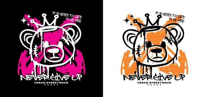 never give up slogan with bear doll spray painted vector illustration for t shirt design and streetwear apparel