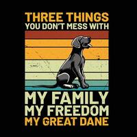 Tres cosas usted no lo hagas lío con mi familia mi libertad mi genial danés retro camiseta diseño vector