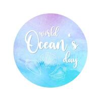 World oceans day emblem on watercolor circle background with seasheels contour hand drawn. vector