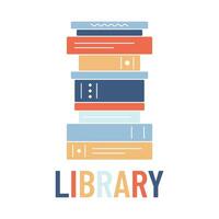 Stack of books over the word Library. Logo for the library. Lots of textbooks and literature. Learning and reading. Children's literature. Book spines. Isolated. Vector illustration.