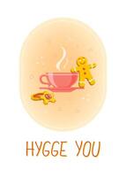 Hygge you, hug you message, tea and cookies vector