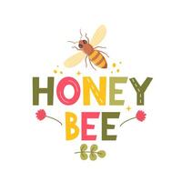 Honey bee. Lettering background with honey bee and calligraphic letters. Vector illustration for honey bee farming business.