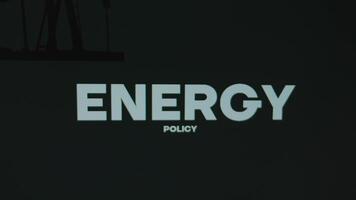 Energy Policy inscription on black background. Graphic presentation with sea mining factory oil platform symbol and charging battery. Oil and gas concept video