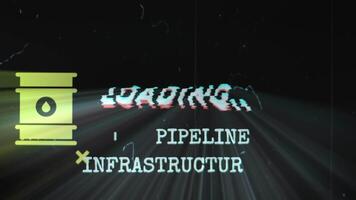 Pipeline Infrastructure Loading inscription on black background with old film effect. Graphic presentation with petroleum barrel symbol. Oil and Gas concept video