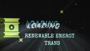 Renewable Energy Transition Loading inscription on black background with old film effect. Graphic presentation with petroleum barrel symbol. Oil and Gas concept video