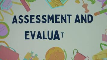 Assessment and evaluation inscription on background with school supplies. Measuring performances of students in studying process. Education concept. Blurred video