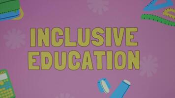 Time to Inclusive education inscription on changing color background. Education for students of all backgrounds. Education concept. Blurred video