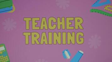 Time to Teacher training inscription on changing color background with school supplies elements. Education concept. Blurred video