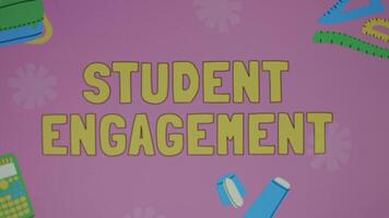 Time to Student engagement inscription on changing color background with school supplies elements. Student's level of attention and participation in all aspects courses. Education concept. Blurred video