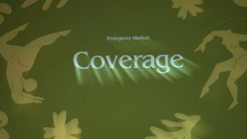 Emergency Medical Coverage inscription on green background. Graphic presentation of humans keeping a healthy lifestyle. Healthcare and Medical Insurance concept video