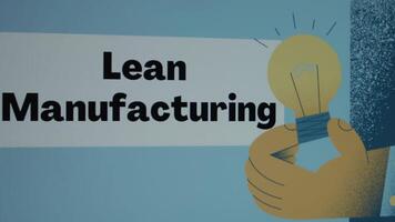 Lean Manufacturing inscription in frame on blue background. Graphic presentation with illustration of hand holding a light bulb. Manufacturing concept video