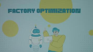 Factory Optimization inscription on blue background with big yellow dots. Graphic presentation with animated young scientist speaking to a robot. Manufacturing concept video