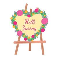 hello spring, flower wreath on easel. Illustration for printing, backgrounds, covers and packaging. Image can be used for cards, posters, stickers and textile. Isolated on white background. vector