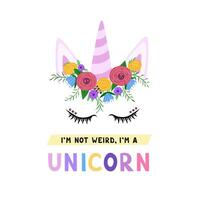 I'm not weird, i'm a unicorn. Illustration for printing, backgrounds, covers and packaging. Image can be used for greeting cards, posters, stickers and textile. Isolated on white background. vector