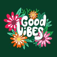 Hand written lettering Good Vibes with flower. Retro style, 70s hippie poster vector