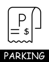 Parking, check, invoice icon. Vehicle management, convenient transport solutions, silhouette, automobile, mechanism, equipment, vehicle, parking space. The concept of providing car park services. vector