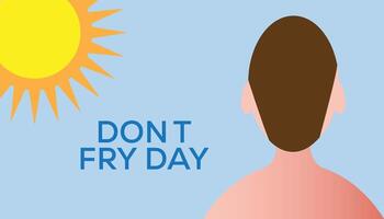 Don't Fry Day observed every year in May 26. Template for background, banner, card, poster with text inscription. vector