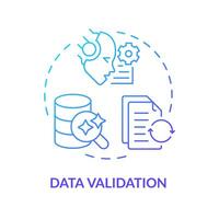 datos validación azul degradado concepto icono. información Procesando, digital flujo de trabajo. redondo forma línea ilustración. resumen idea. gráfico diseño. fácil a utilizar en infografía, presentación vector