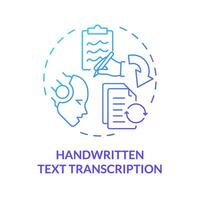 Handwritten text transcription blue gradient concept icon. Optical character recognition. Round shape line illustration. Abstract idea. Graphic design. Easy to use in infographic, presentation vector