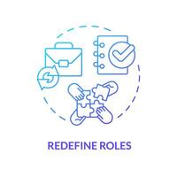 Redefine roles blue gradient concept icon. Defining responsibilities within organization. Round shape line illustration. Abstract idea. Graphic design. Easy to use in promotional material vector