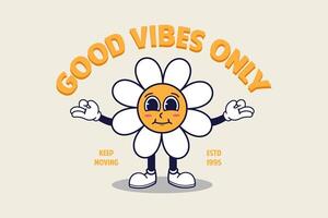 Good Vibes Only text with cute cartoon flower character illustration vector