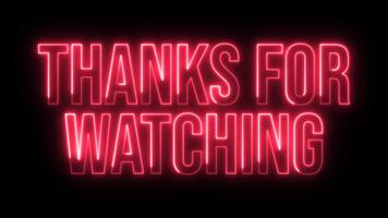 Thanks for Watching Glow Neon Text Animation Red White on Black Background. Modern Light Design. 4K UHD video