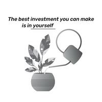 Inspirational Quote Motivational Phrase The best investment you can make is in yourself Houseplant vector