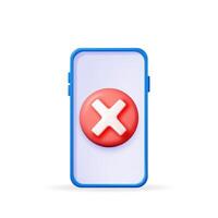 3D smartphone with wrong button in circle. Render no incorrect sign on mobile phone. Red checkmark tick rejection. Wrong choice, cancel, error, stop, disapprove or negative symbol vector