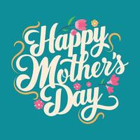 Happy Mother's Day typography art, Mother's Day greeting, and Mother's Day t-shirt design. vector