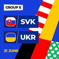 Slovakia vs Ukraine football 2024 match versus. 2024 group stage championship match versus teams intro sport background, championship competition vector