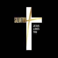 Salvation, Jesus loves you Christian t shirt design. Web banner or church poster concept vector