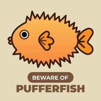 Beware of pufferfish cute colored sign age board poster design sticker illustration isolated on square beige background. Simple flat cartoon aquatic sea animals drawing. vector