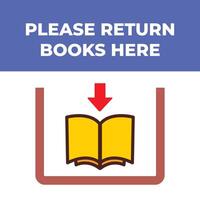 Colored please return books here sign age banner poster illustration isolated on square background. Simple flat cartoon drawing for library or university school areas. vector