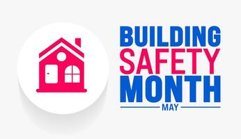 May is Building Safety Month background template. Holiday concept. use to background, banner, placard, card, and poster design template with text inscription and standard color. vector