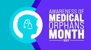 May is Awareness of Medical Orphans Month background template. Holiday concept. use to background, banner, placard, card, and poster design template with text inscription and standard color. vector