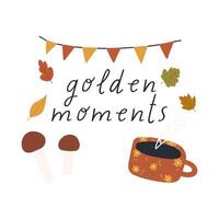 Cozy autumn poster or greeting card in cartoon flat style, illustration on white background. Golden moments inscription, composition with mushrooms, leaves flags garland and mug. vector