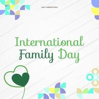 International Family Day square banner. Modern geometric abstract background in colorful style for family day. Happy family day greeting card cover with text. May the love of the family be great vector