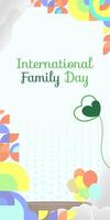 International Family Day vertical banner. Modern geometric abstract background in colorful style for family day. Happy family day greeting card cover with text. May the love of the family be great vector