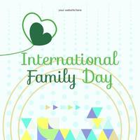 International Family Day square banner. Modern geometric abstract background in colorful style for family day. Happy family day greeting card cover with text. May the love of the family be great vector